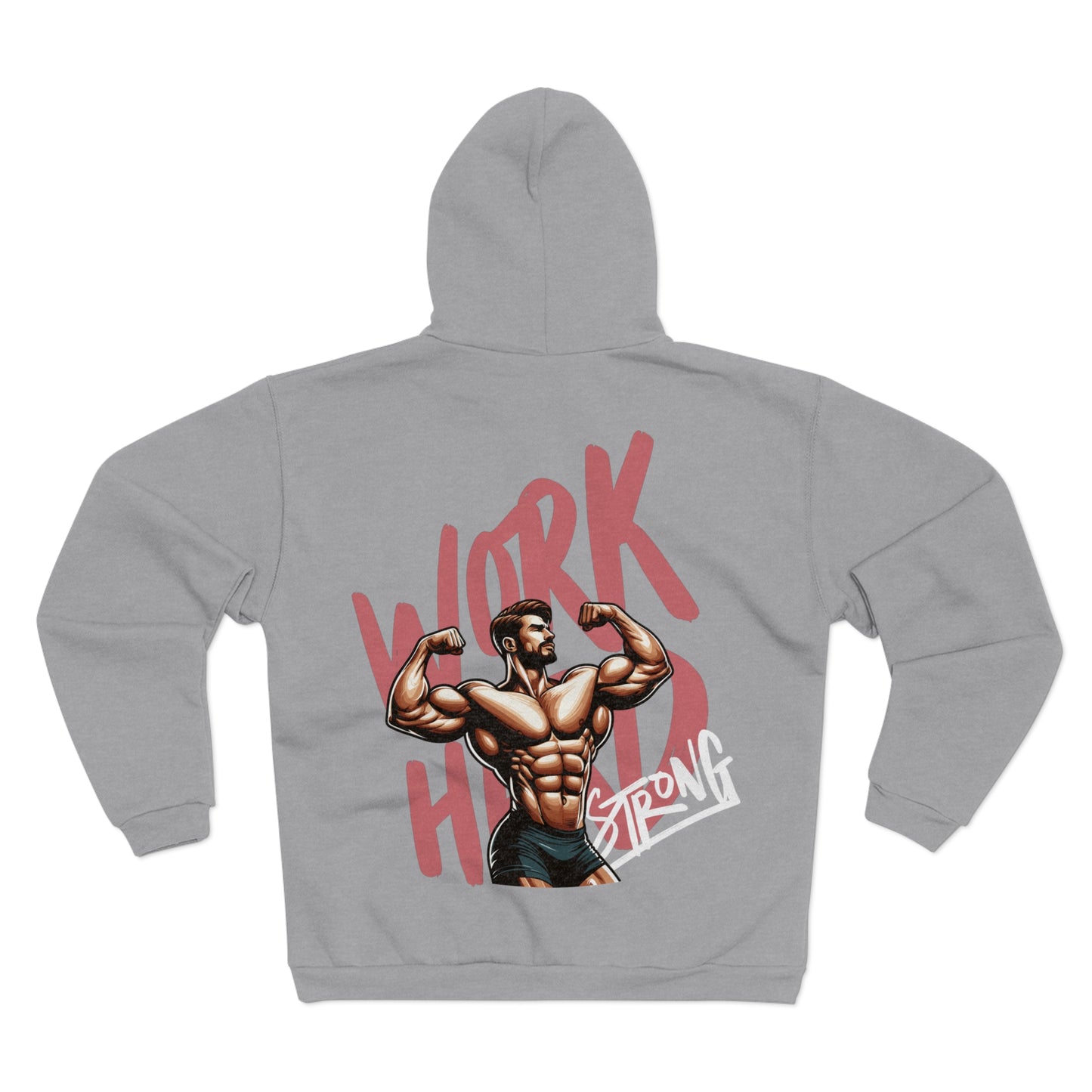 Work Hard Strong Unisex Hooded Zip Sweatshirt - Motivational Fitness Apparel