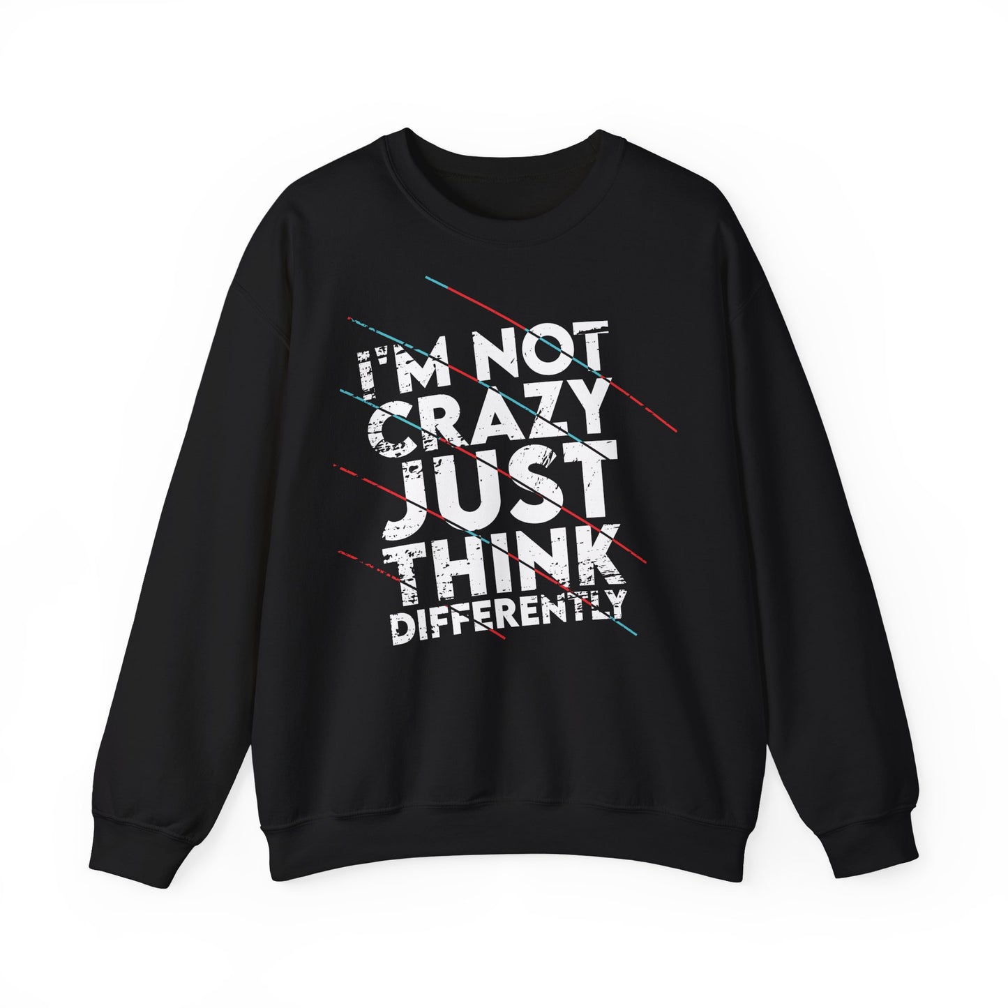Unisex Crewneck Sweatshirt - 'I'm Not Crazy, Just Think Differently'