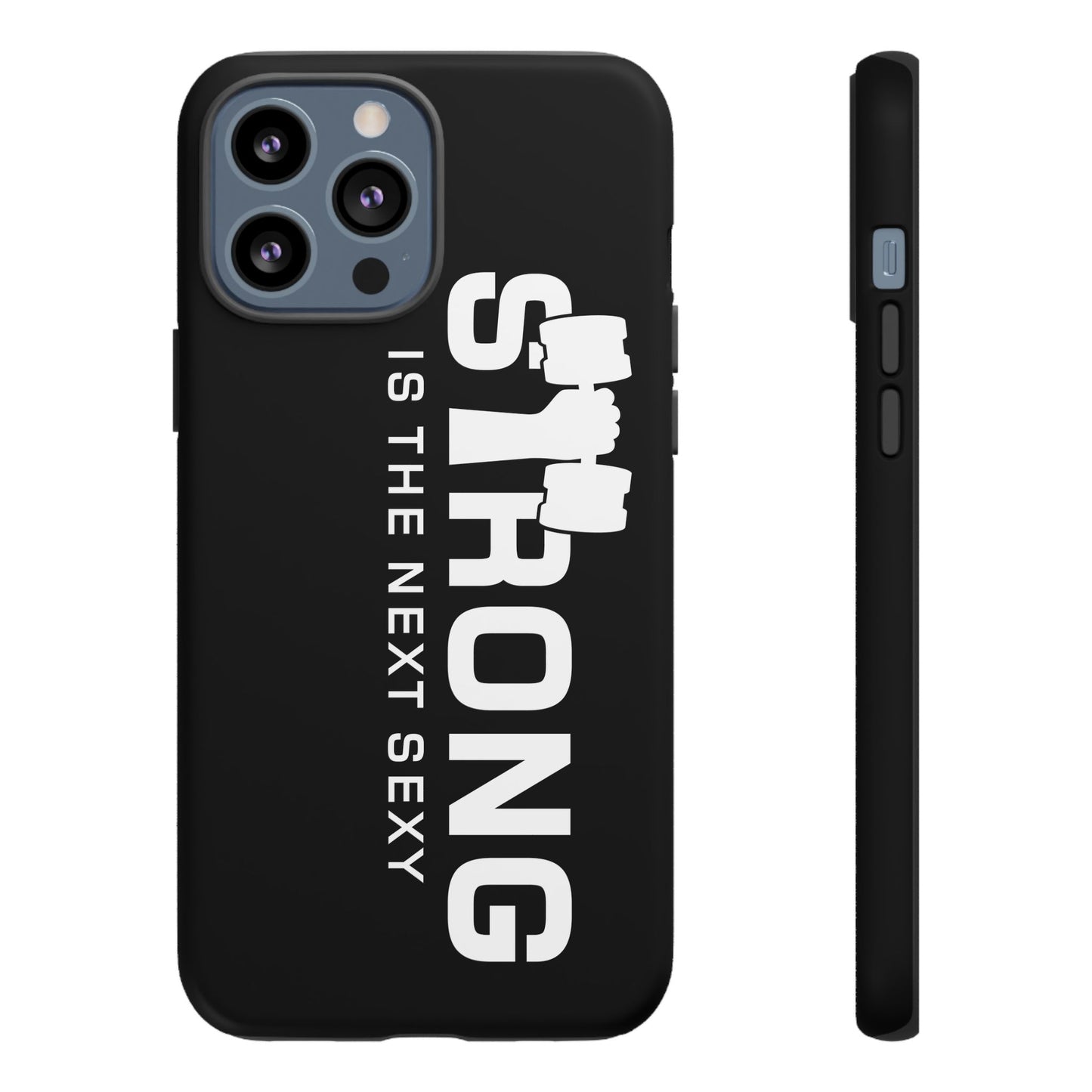 Strong is the Next Sexy Phone Case - Tough Cases for Fitness Enthusiasts