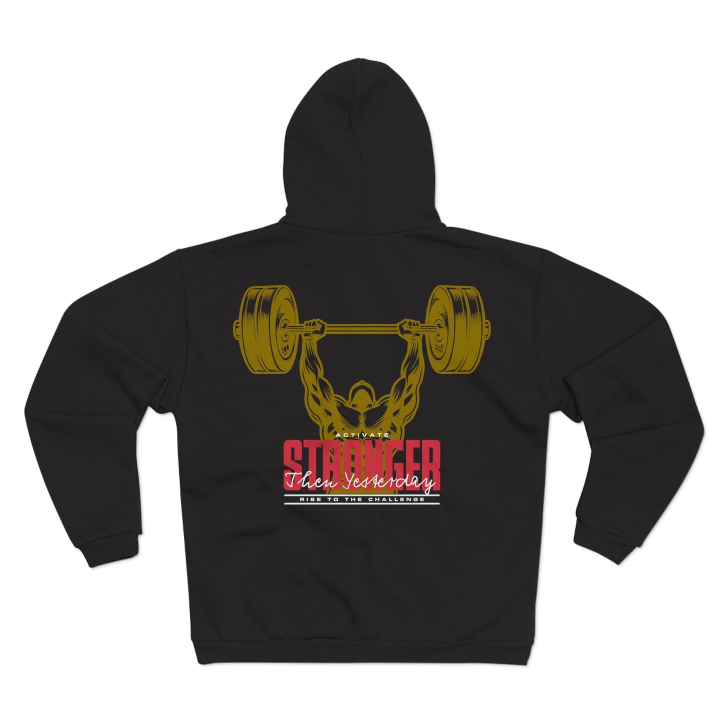 Unisex Hooded Zip Sweatshirt - Stronger Than Yesterday Workout Hoodie