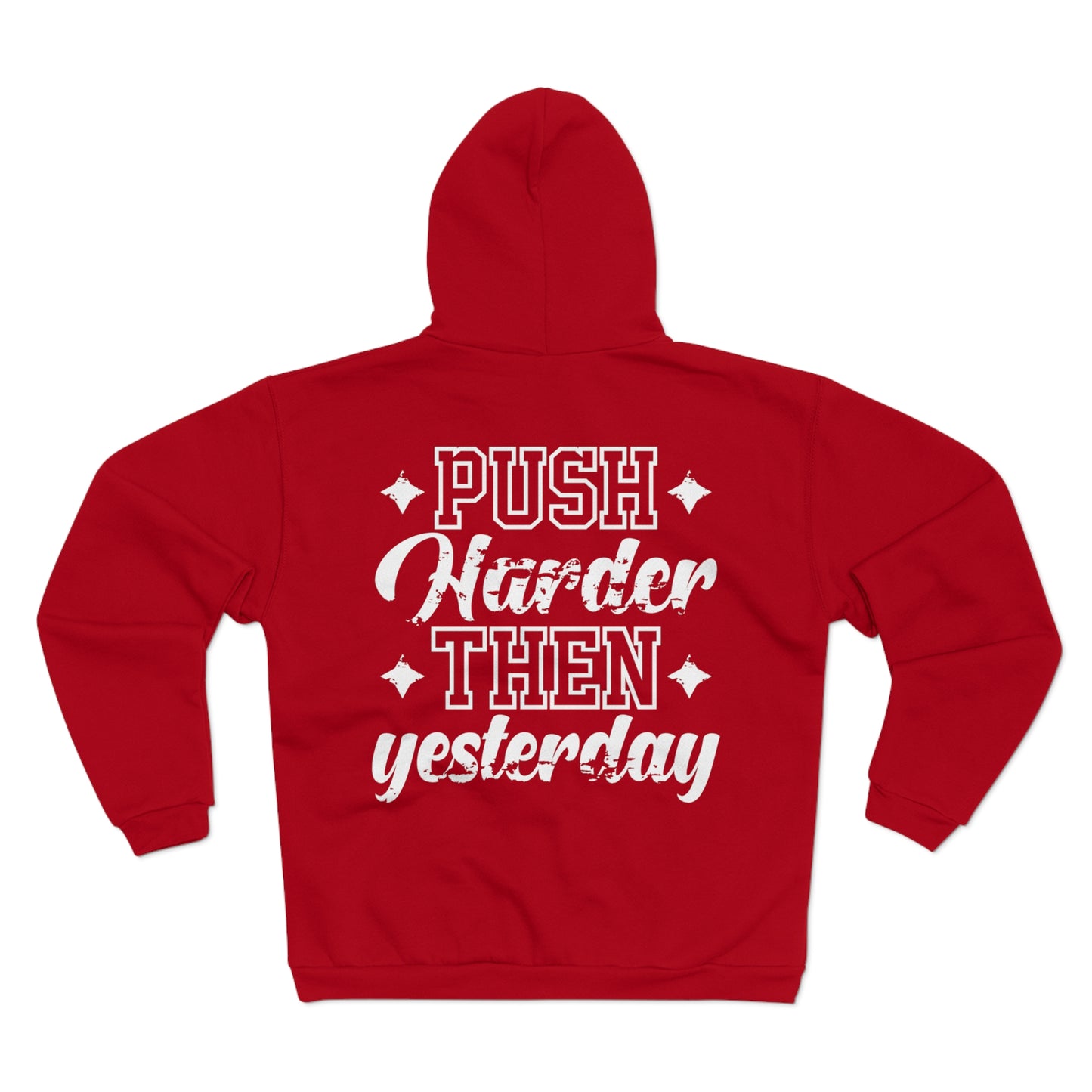 Motivational Unisex Hooded Zip Sweatshirt - "Push Harder Than Yesterday"