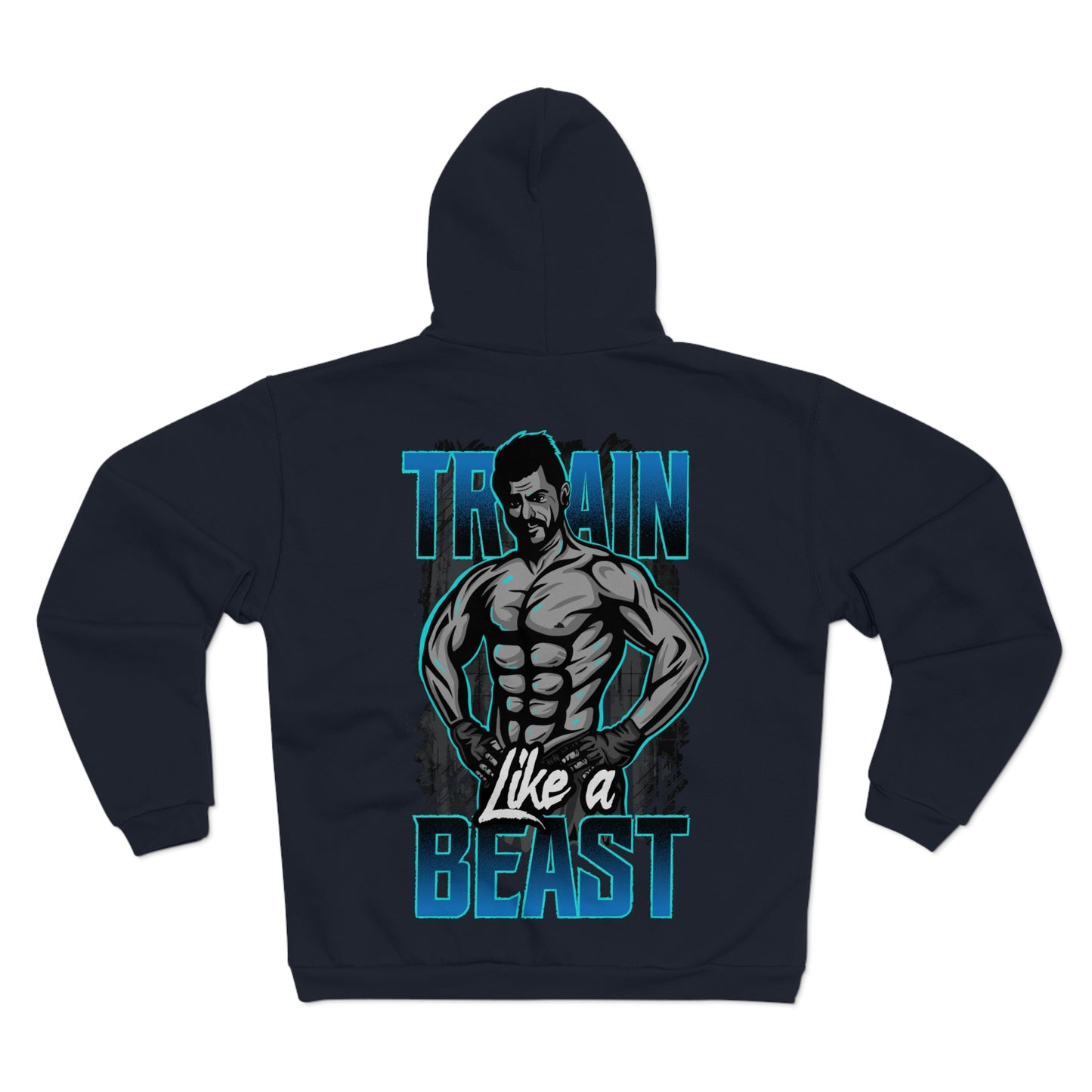 Train Like a Beast Unisex Hooded Zip Sweatshirt - Fitness Motivation Apparel