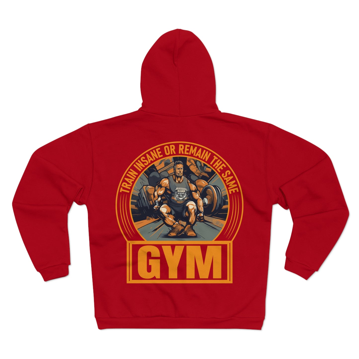 Unisex Hooded Zip Sweatshirt - 'Train Insane or Remain the Same' Gym Motivation