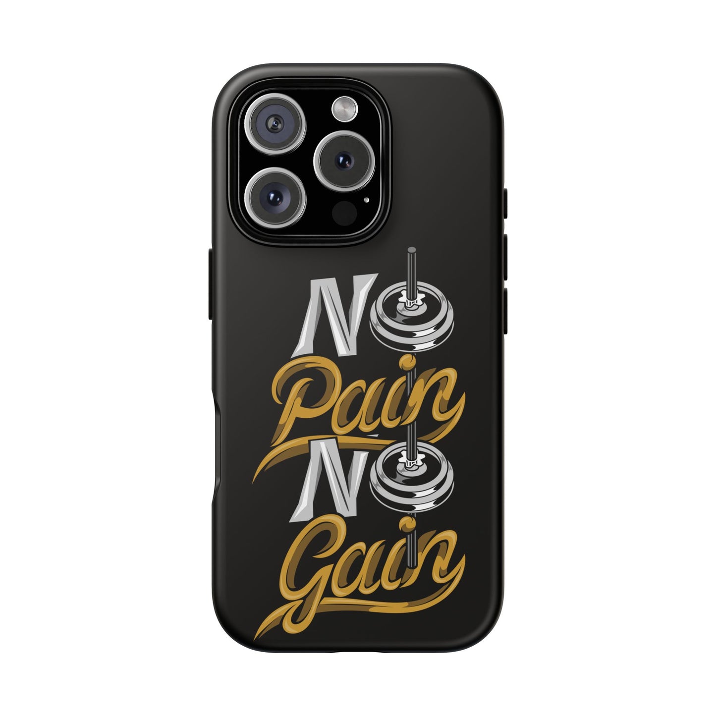 No Pain No Gain Phone Case - Tough Fitness Protection
