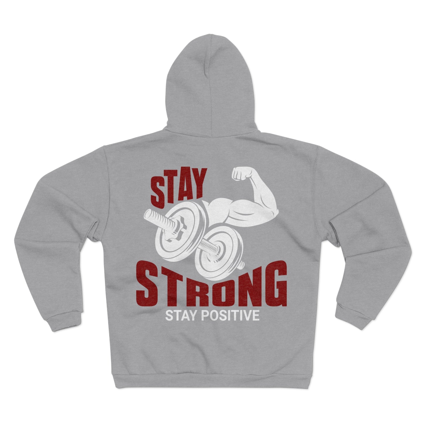 Stay Strong Unisex Hooded Zip Sweatshirt - Motivational Fitness Apparel