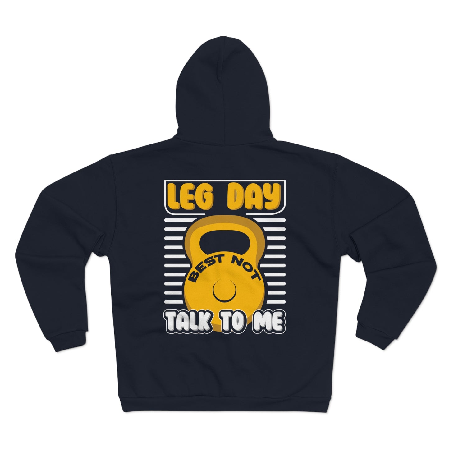 Unisex Hooded Zip Sweatshirt - 'Leg Day: Best Not Talk to Me' Fitness Hoodie for Gym Lovers