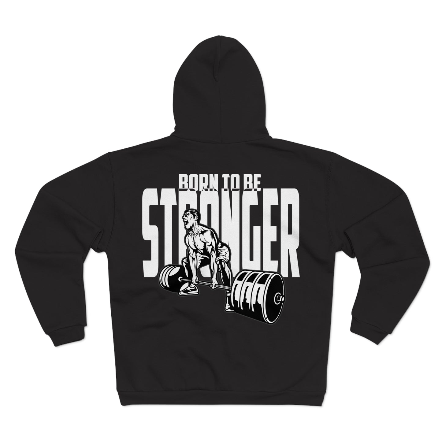 Born To Be Stronger Unisex Hooded Zip Sweatshirt