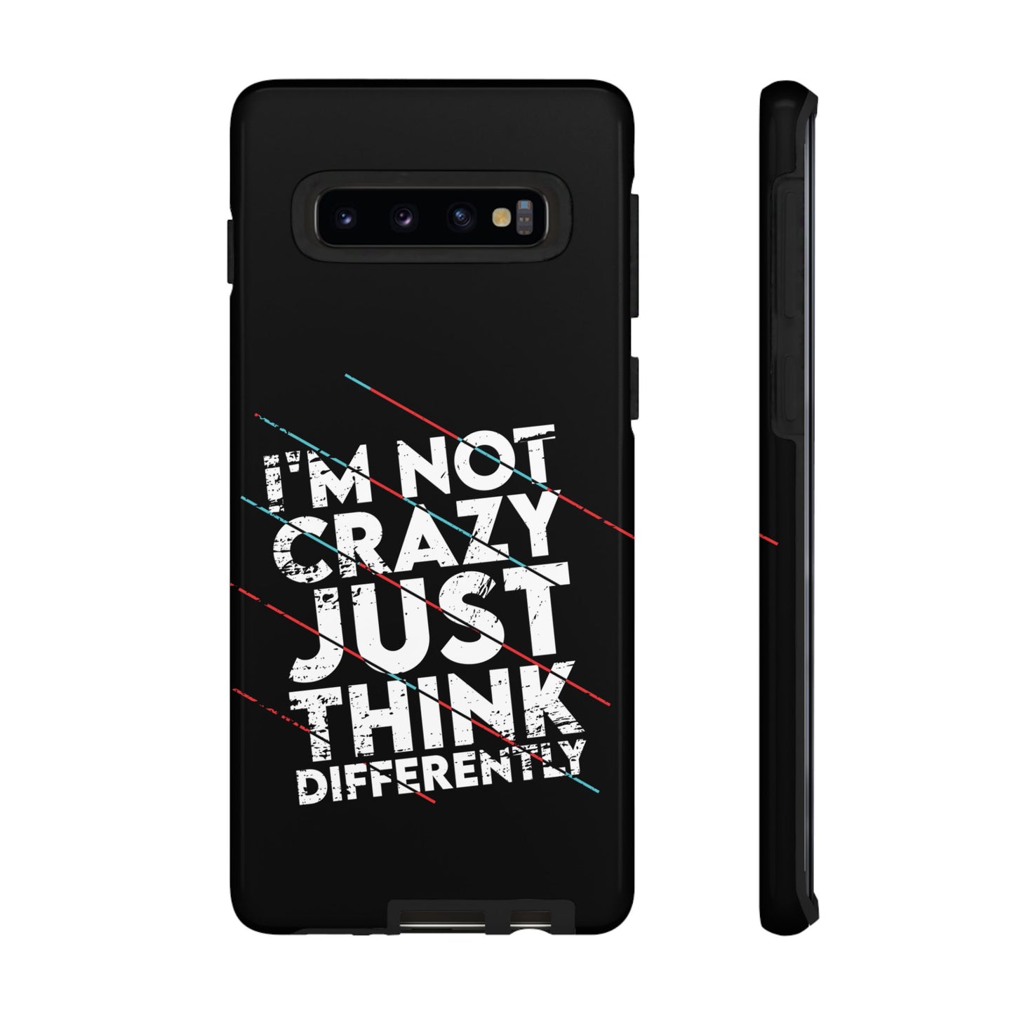 Inspirational Phone Case - I'm Not Crazy, Just Think Differently