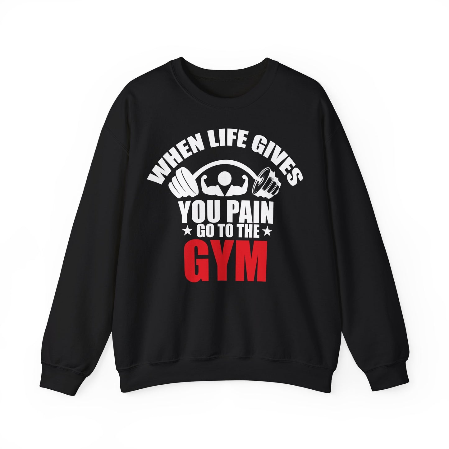 Fitness Motivation Crewneck Sweatshirt - When Life Gives You Pain Go to the Gym