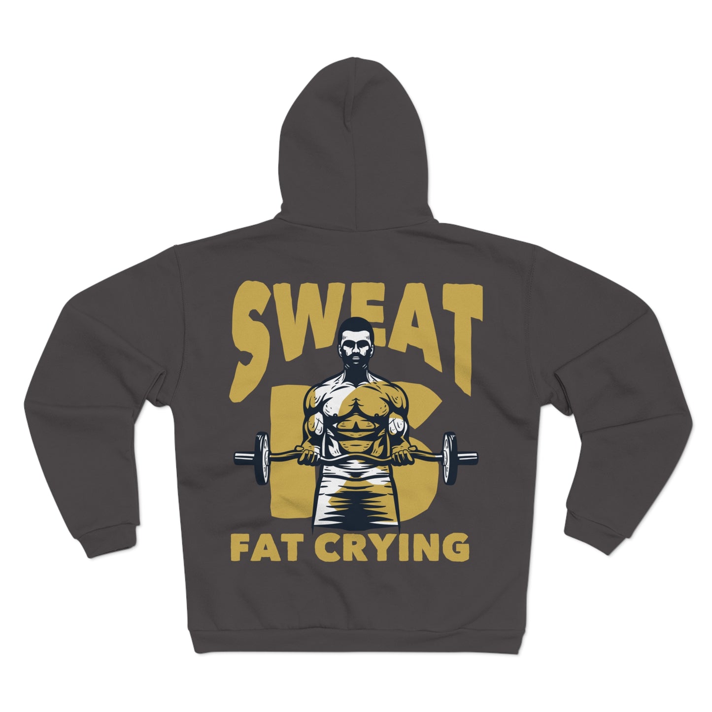 Motivational Unisex Hooded Zip Sweatshirt - "Sweat Fat Crying"