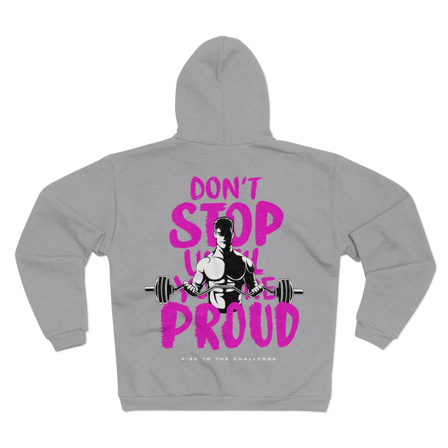 Motivational Zip-Up Hoodie - 'Don't Stop Until You're Proud' - Fitness Apparel for Gym Lovers