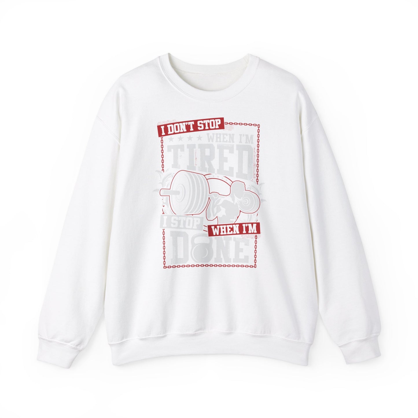 Motivational Fitness Crewneck Sweatshirt - 'I Don't Stop When I'm Tired, I Stop When I'm Done'