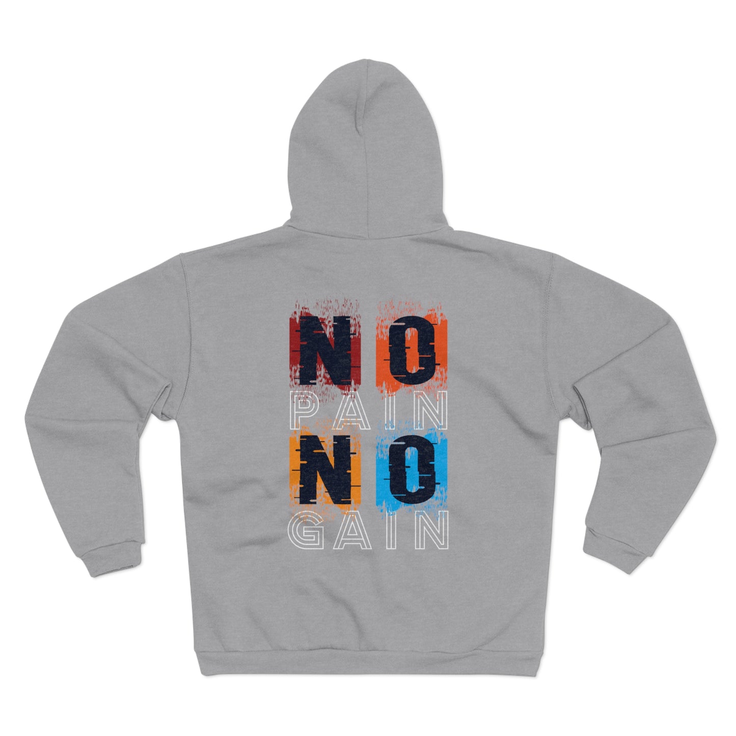 Unisex Hooded Zip Sweatshirt- Motivational 'No Pain No Gain' Graphic Hoodie