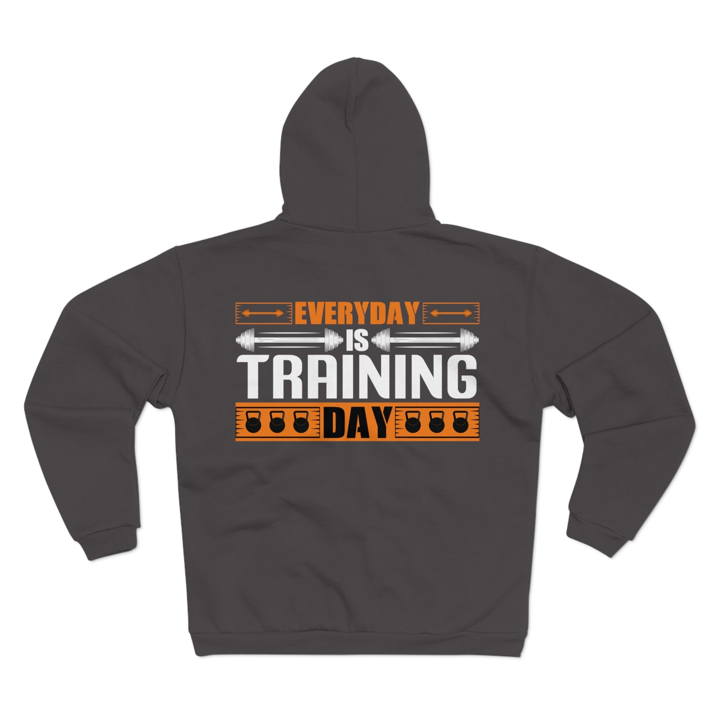 Everyday is Training Day Unisex Hooded Zip Sweatshirt - Motivational Gym Hoodie