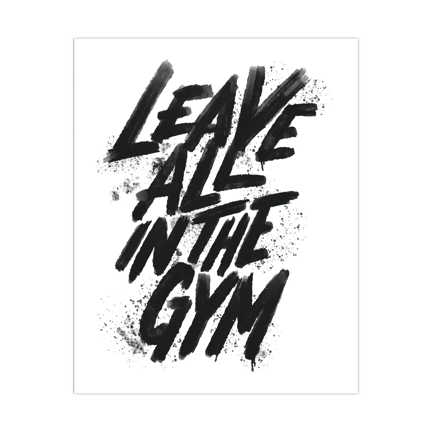 Motivational Gym Wall Art - Leave All in the Gym Matte Poster