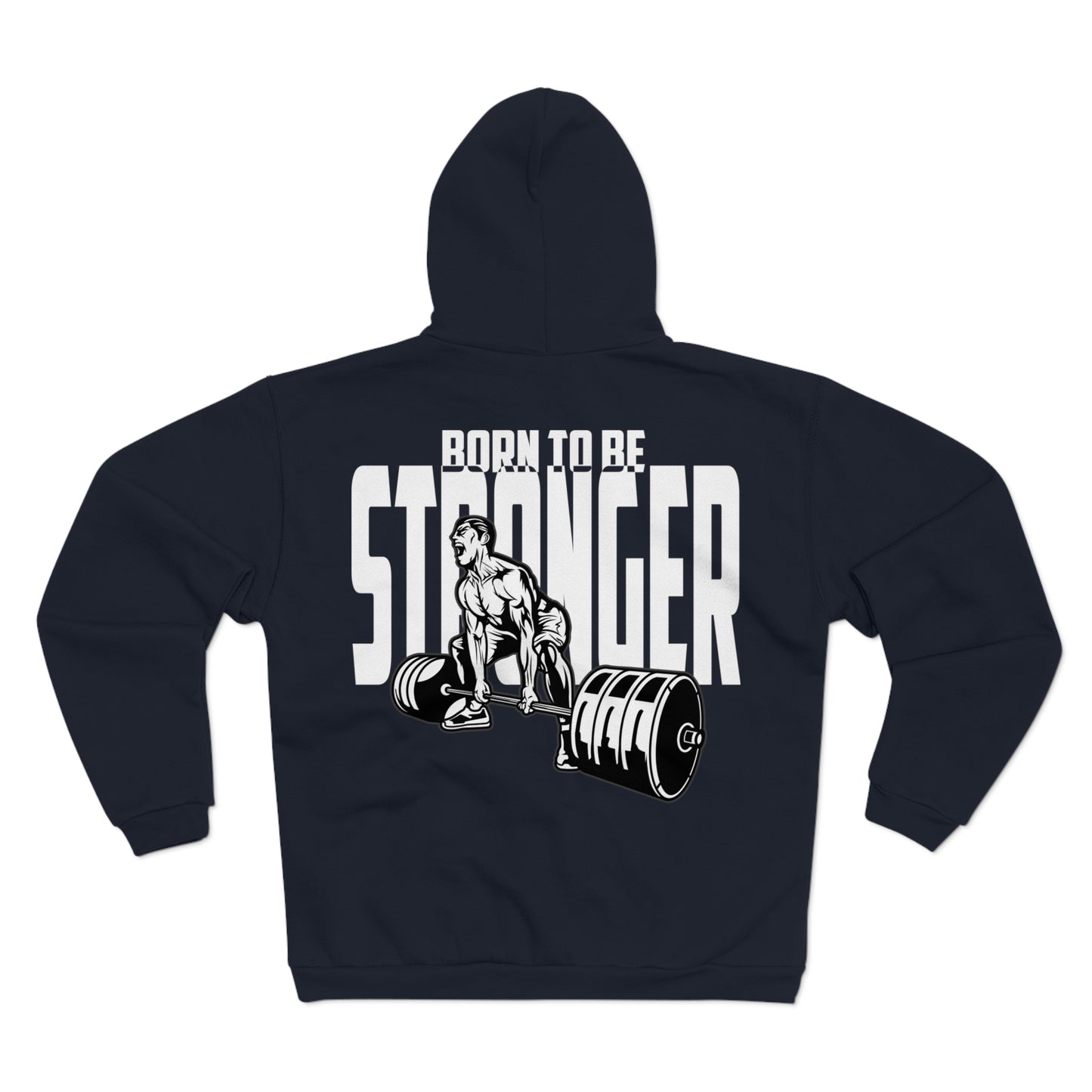 Born To Be Stronger Unisex Hooded Zip Sweatshirt