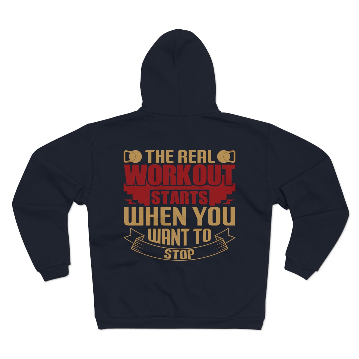 Motivational Zip Hoodie - "The Real Workout Starts When You Want to Stop" - Perfect for Athletes and Fitness Enthusiasts