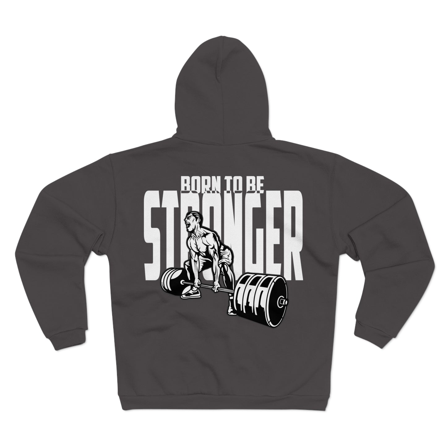 Born To Be Stronger Unisex Hooded Zip Sweatshirt