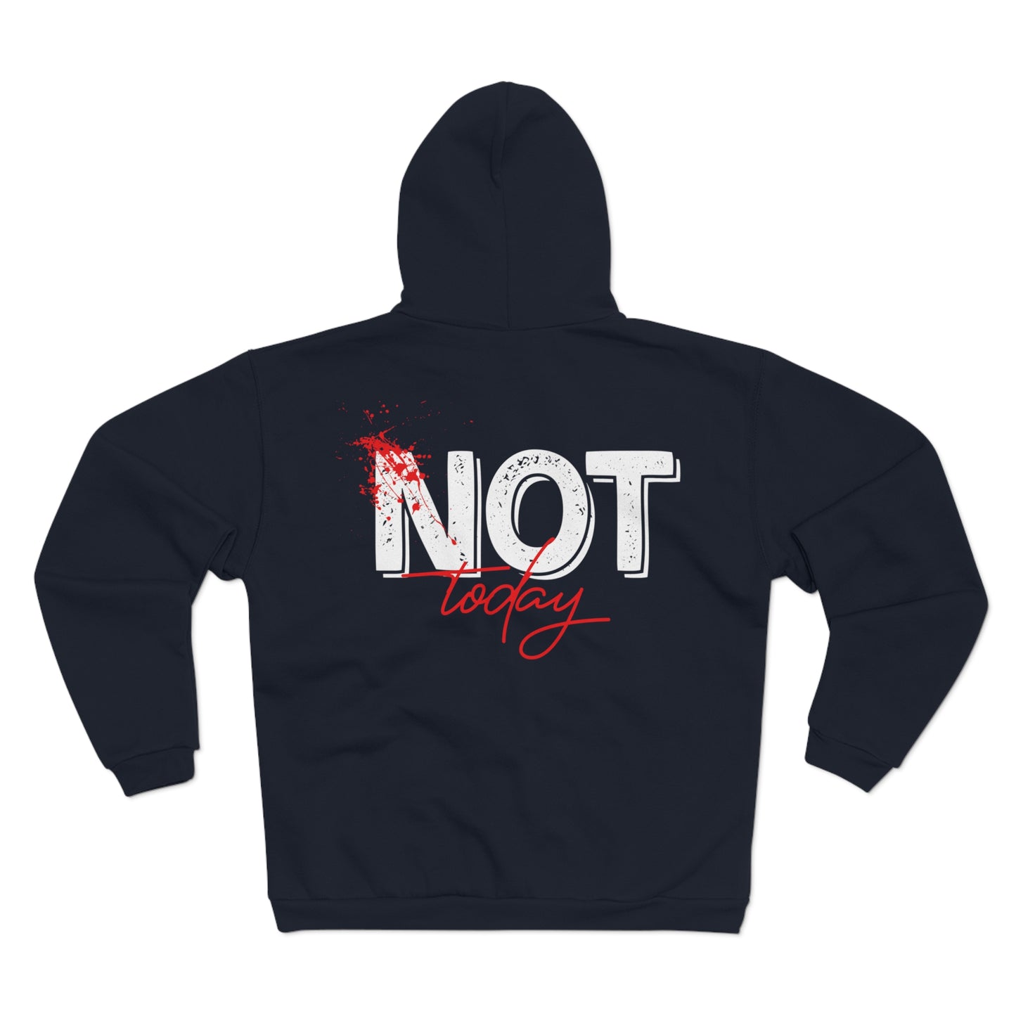 Unisex Hooded Zip Sweatshirt- "NOT Today" Graphic Hoodie for Comfort and Attitude