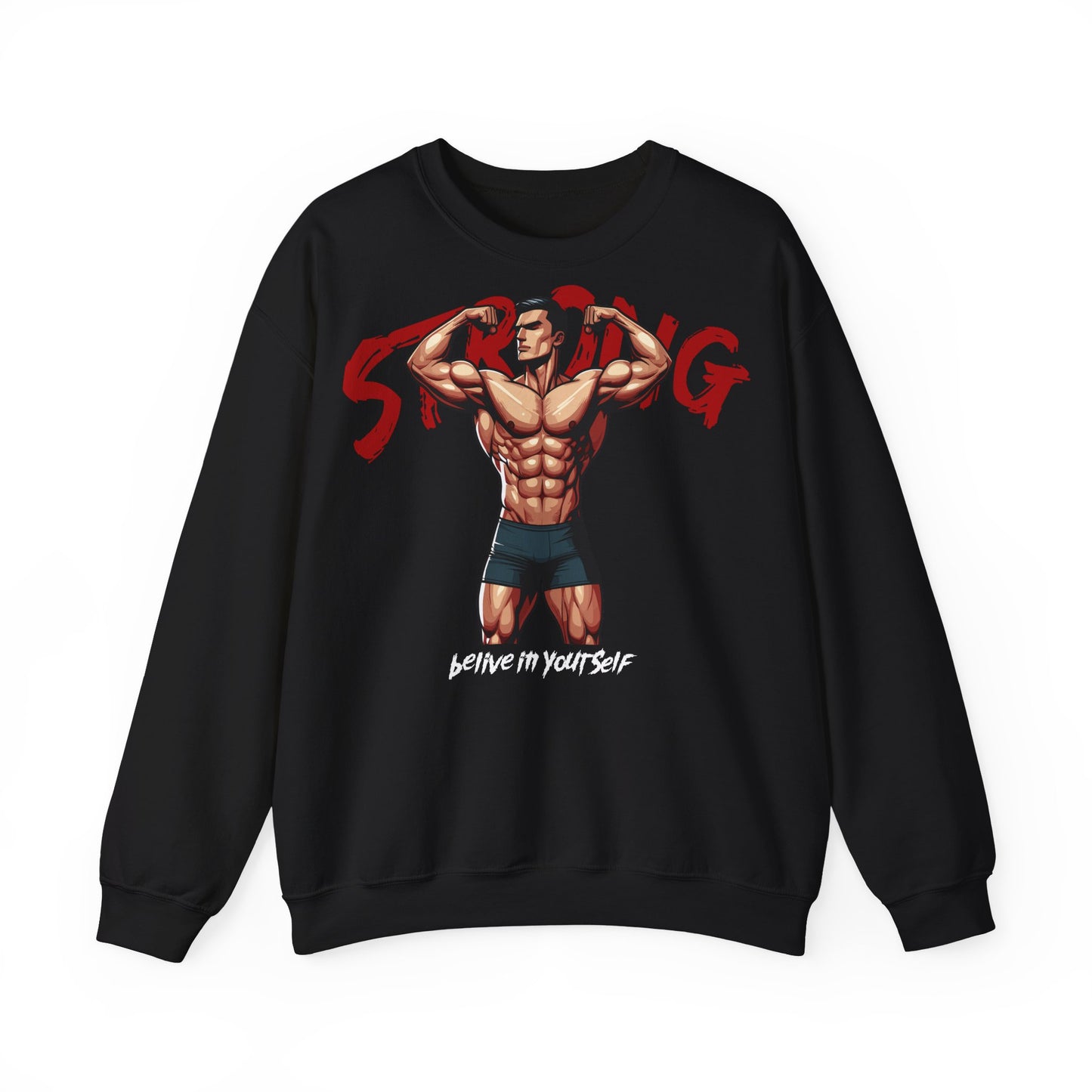 Strong Believe in Yourself Unisex Heavy Blend™ Crewneck Sweatshirt - Motivational Fitness Apparel