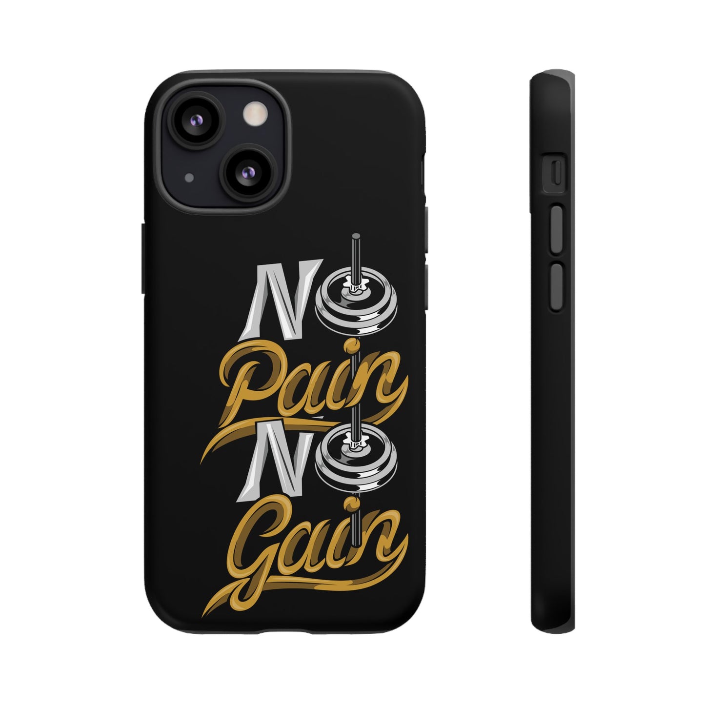No Pain No Gain Phone Case - Tough Fitness Protection