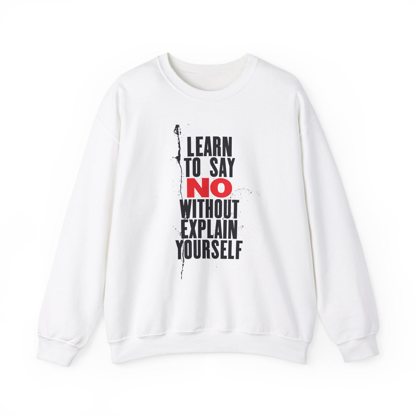 Empowerment Crewneck Sweatshirt - 'Learn to Say NO Without Explain Yourself'