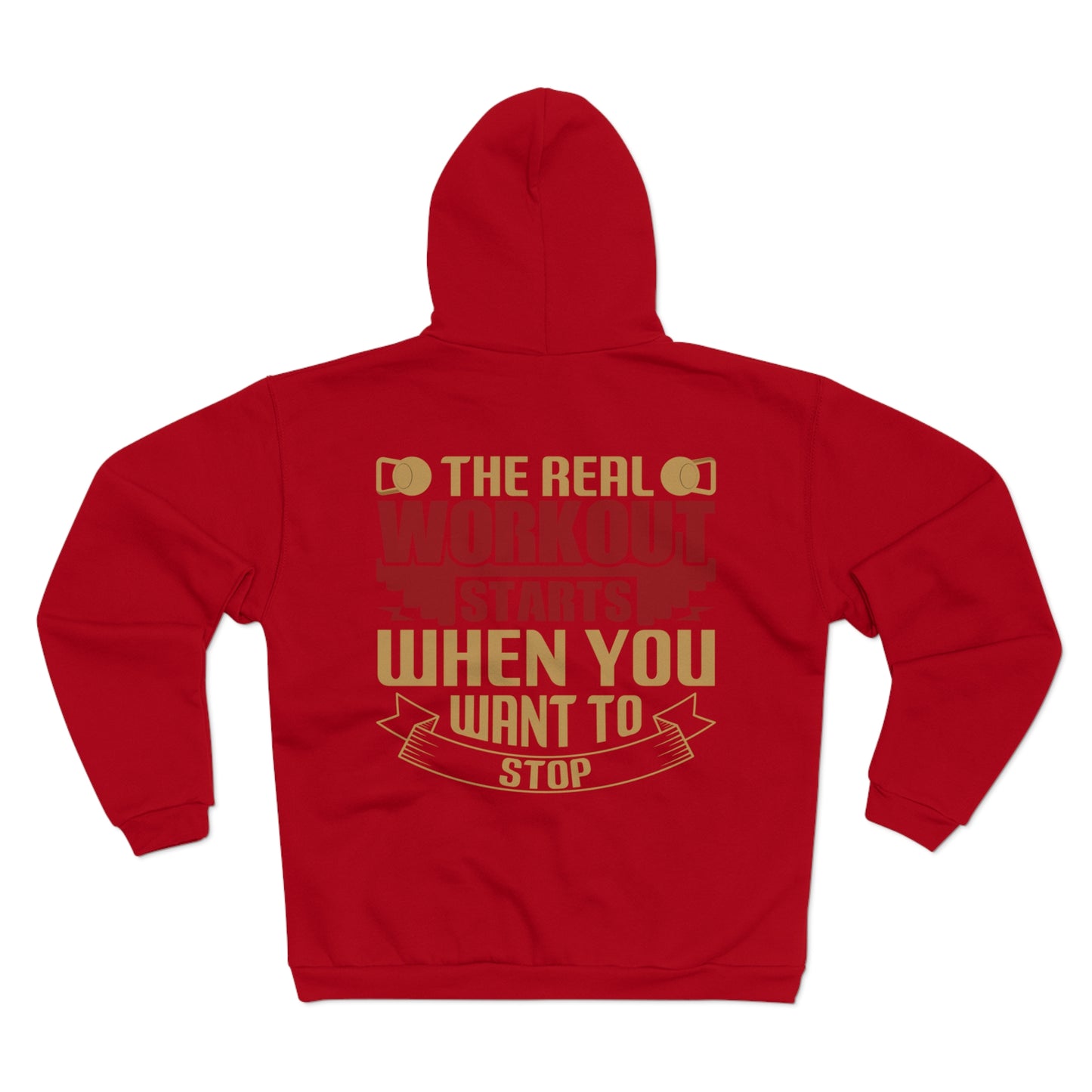 Motivational Zip Hoodie - "The Real Workout Starts When You Want to Stop" - Perfect for Athletes and Fitness Enthusiasts