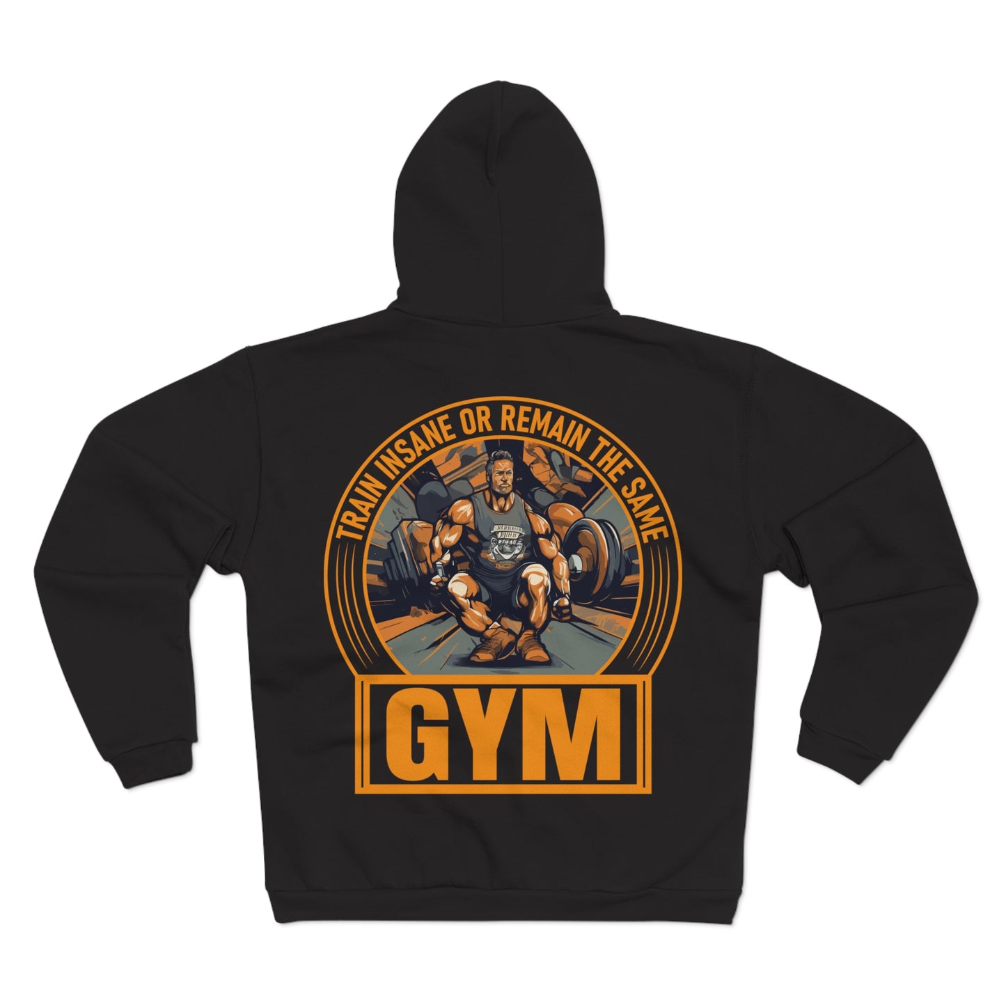 Unisex Hooded Zip Sweatshirt - 'Train Insane or Remain the Same' Gym Motivation