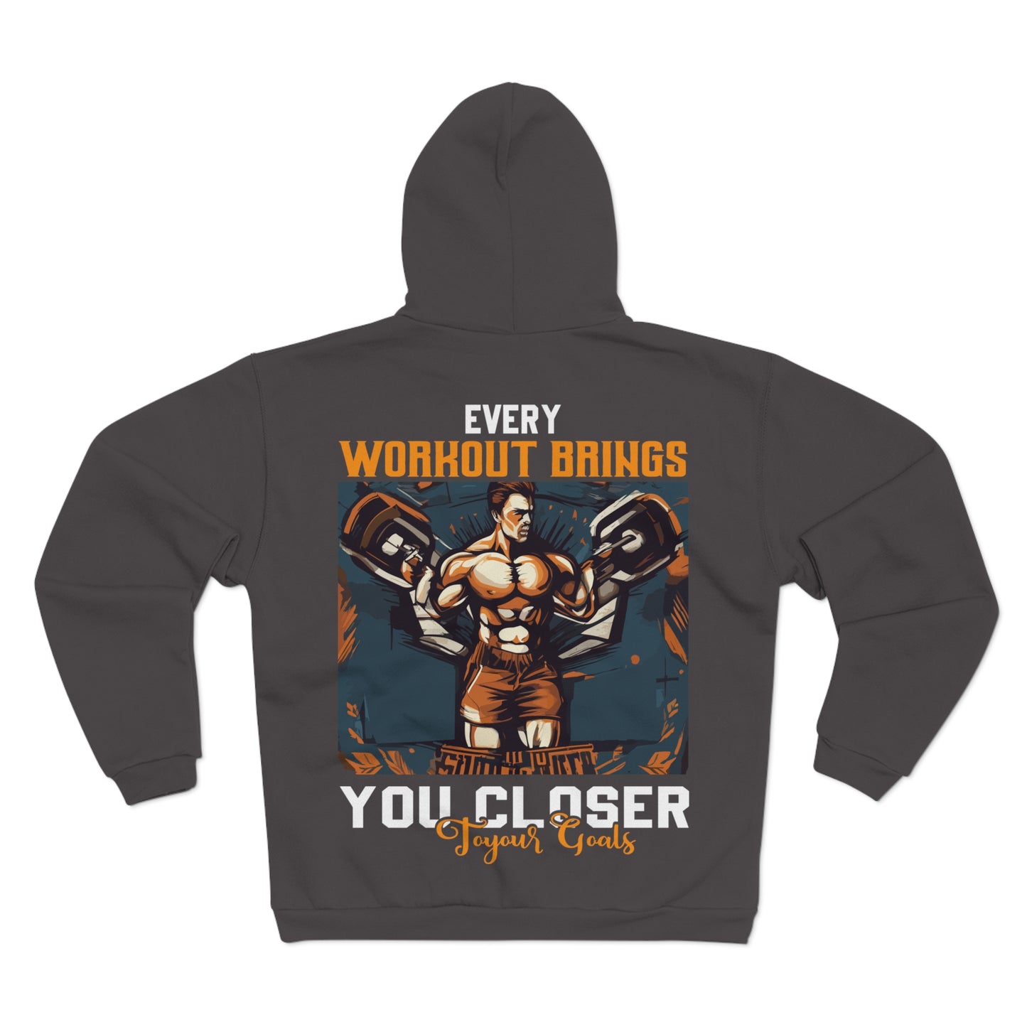 Every Workout Brings You Closer Unisex Hooded Zip Sweatshirt