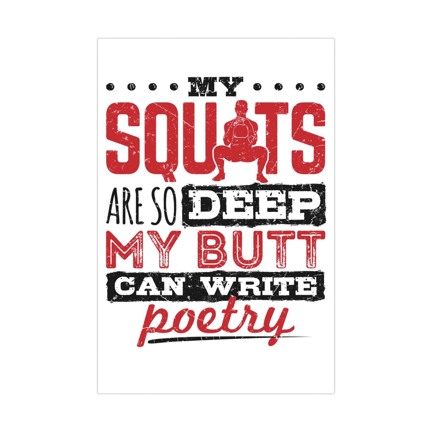 My Squats So Deep Matte Posters