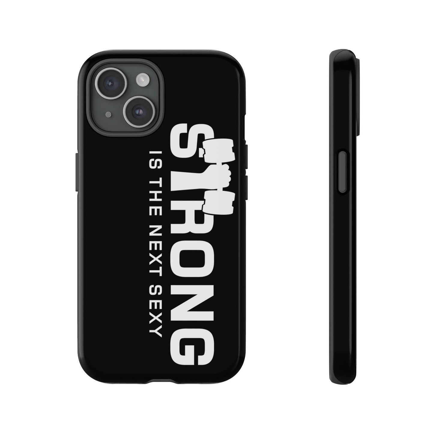 Strong is the Next Sexy Phone Case - Tough Cases for Fitness Enthusiasts