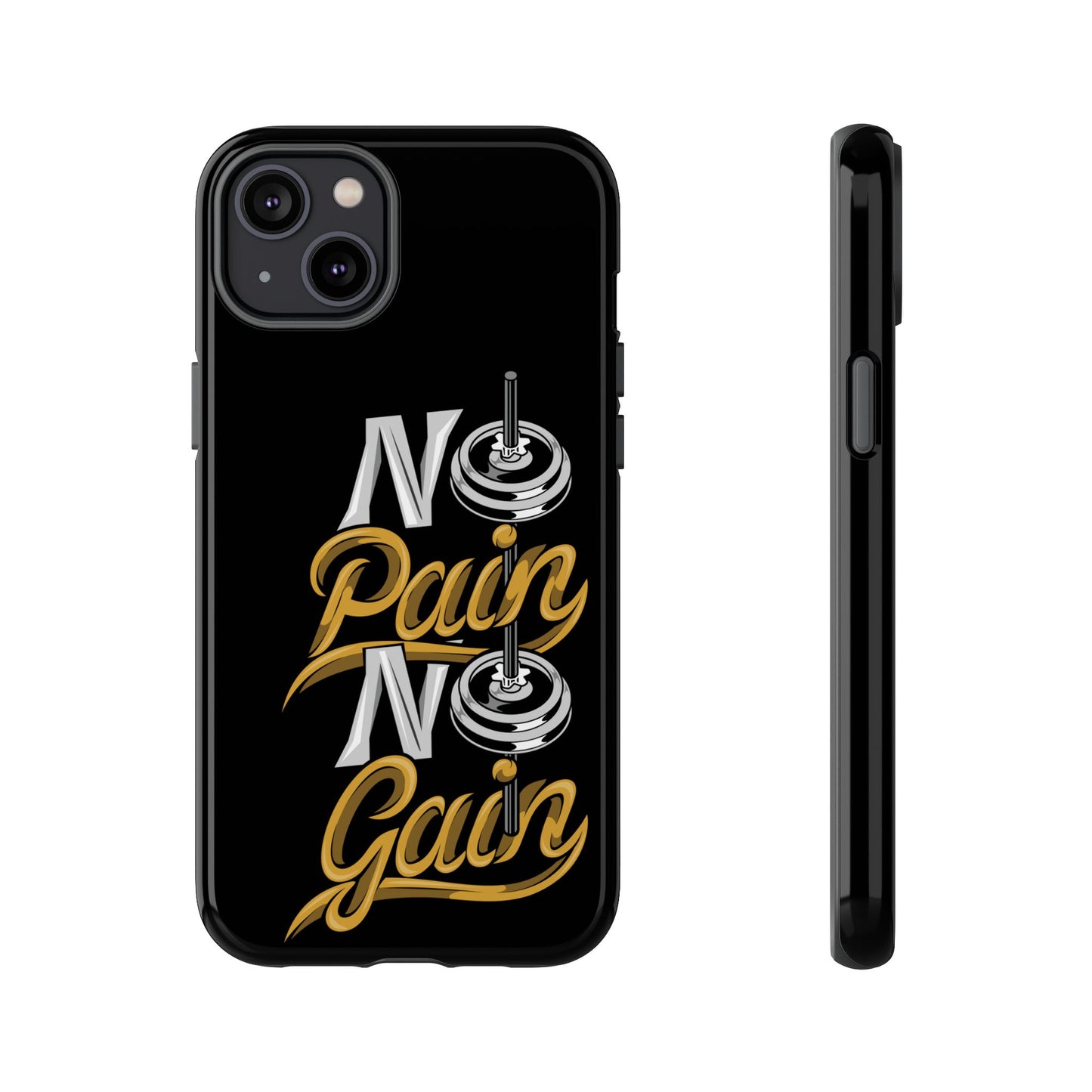 No Pain No Gain Phone Case - Tough Fitness Protection