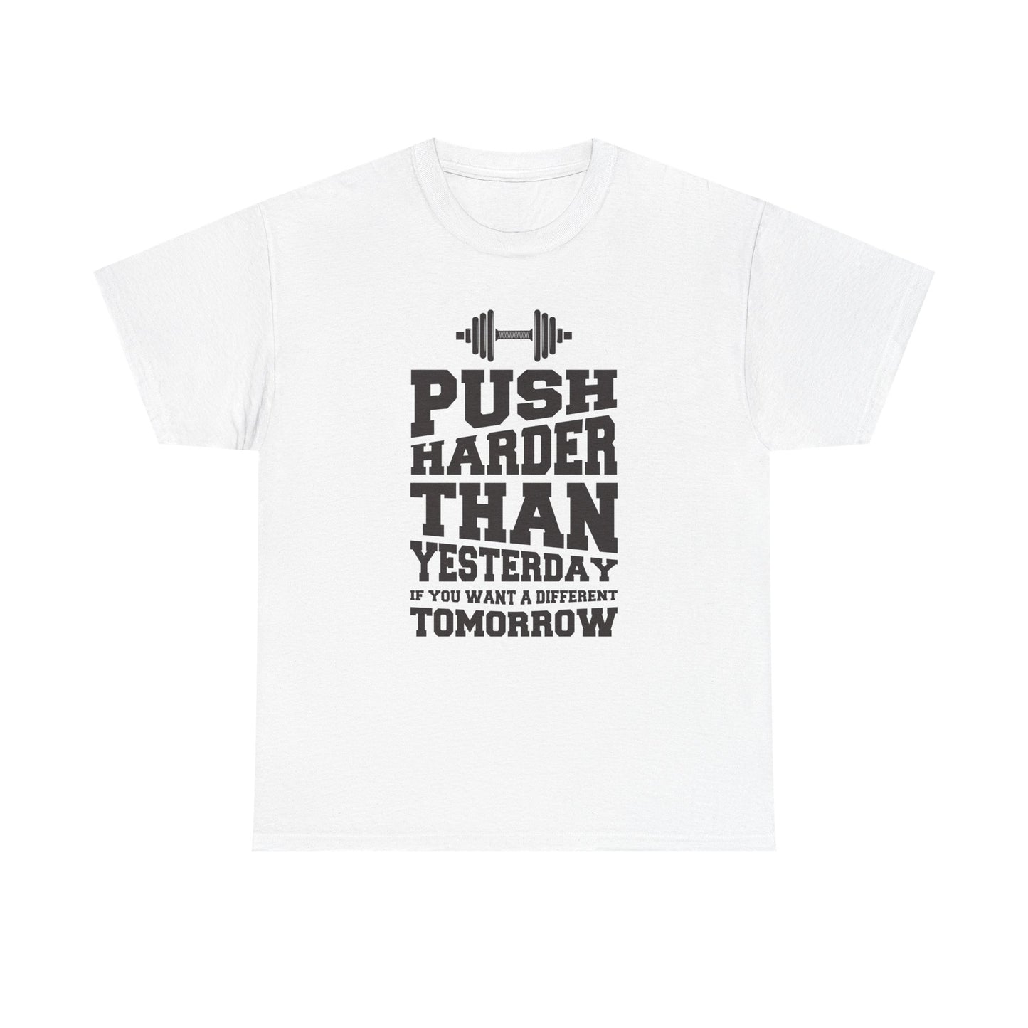 Motivational Fitness Tee - "Push Harder Than Yesterday" - Unisex Heavy Cotton Shirt