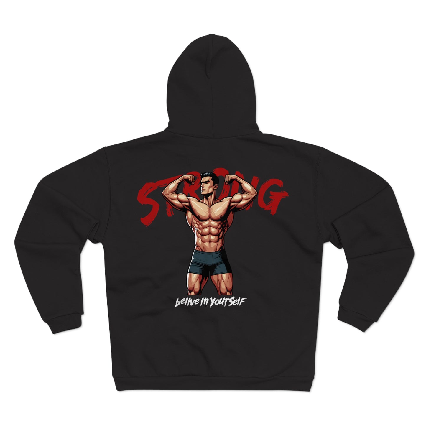 Strong Believe in Yourself Unisex Zip Hoodie - Motivational Fitness Apparel