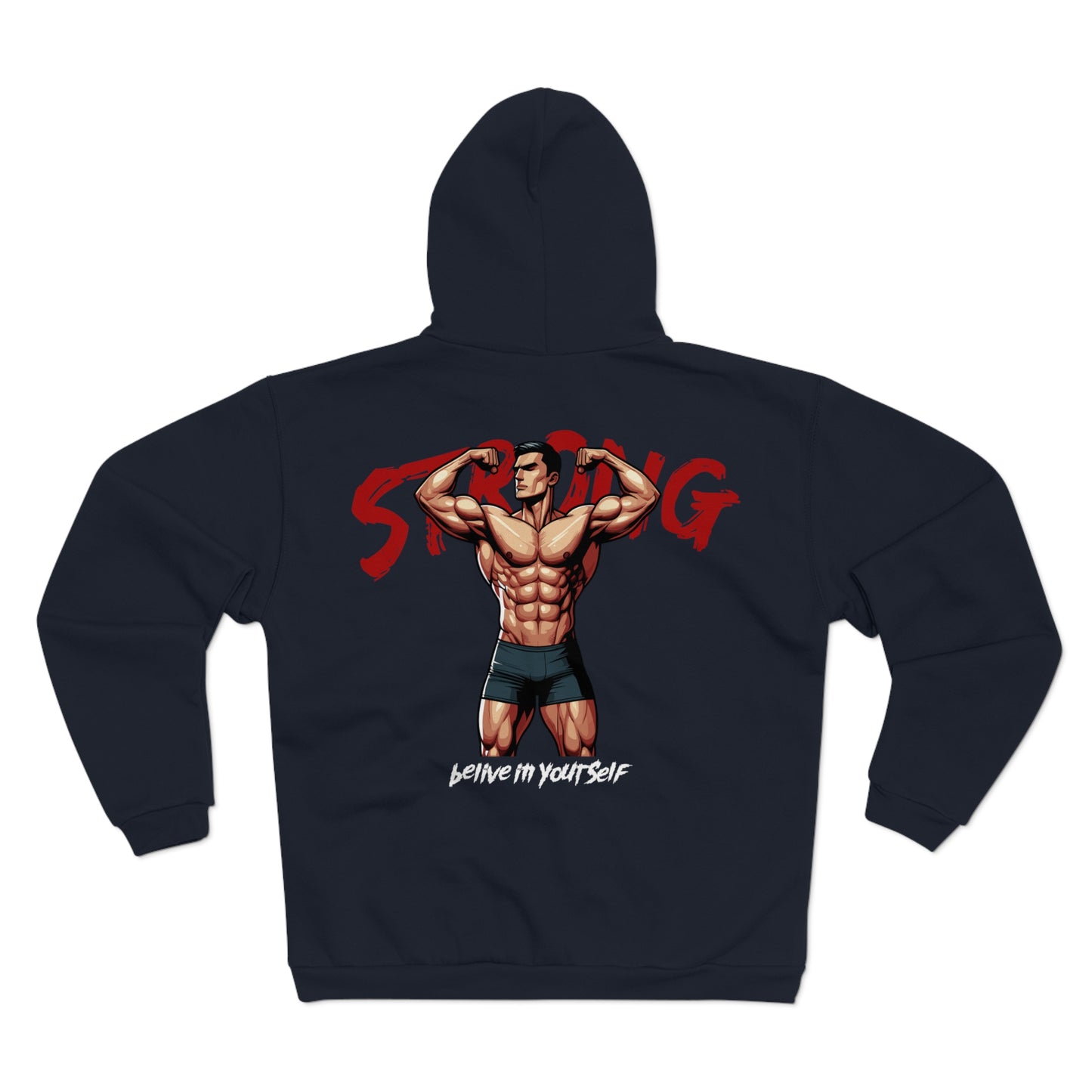Strong Believe in Yourself Unisex Zip Hoodie - Motivational Fitness Apparel