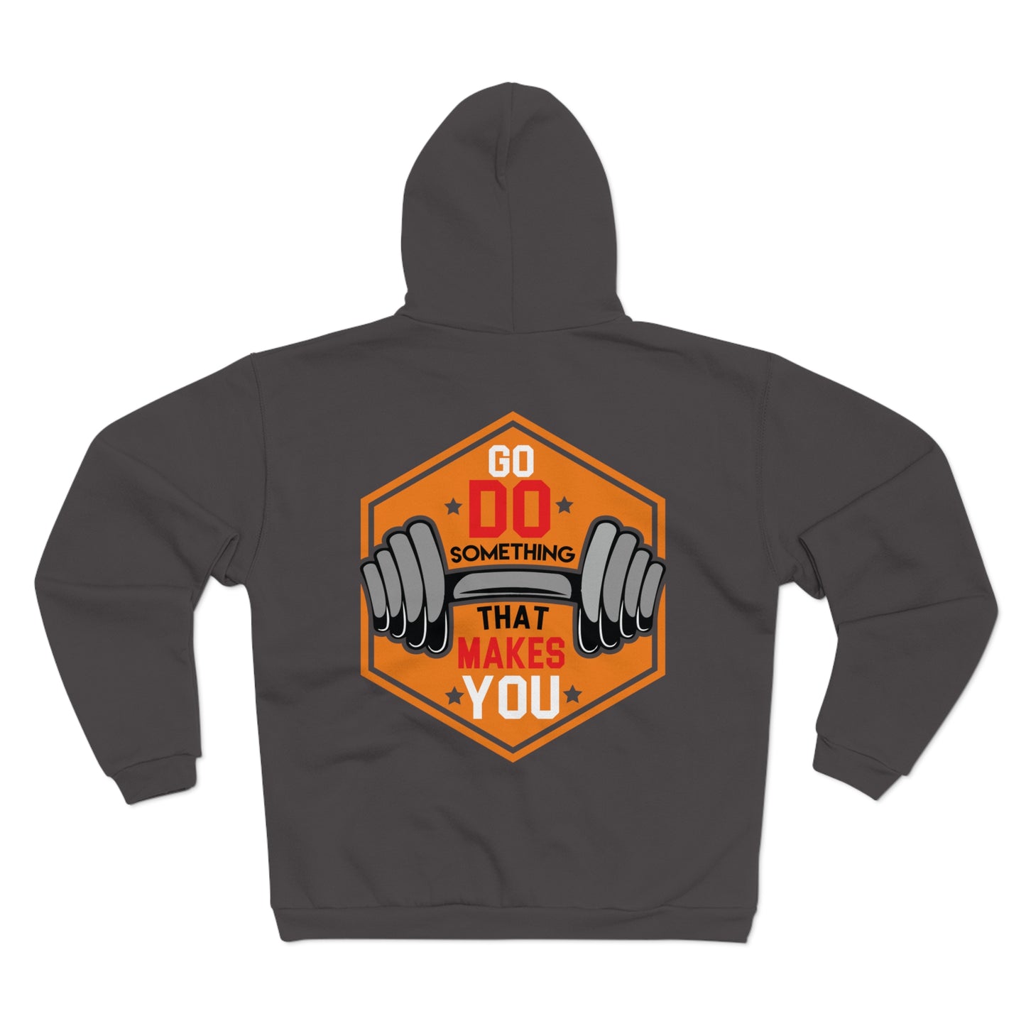 Motivational Unisex Hooded Zip Sweatshirt - Go Do Something That Makes You