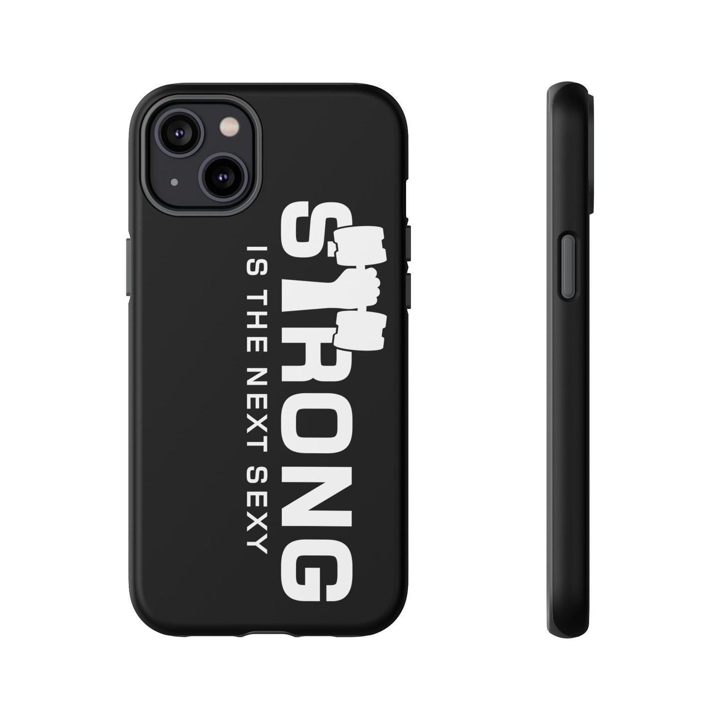Strong is the Next Sexy Phone Case - Tough Cases for Fitness Enthusiasts