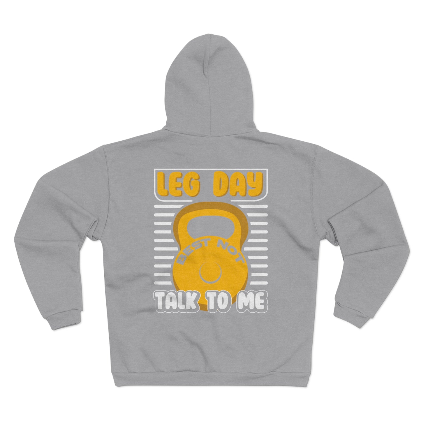 Unisex Hooded Zip Sweatshirt - 'Leg Day: Best Not Talk to Me' Fitness Hoodie for Gym Lovers