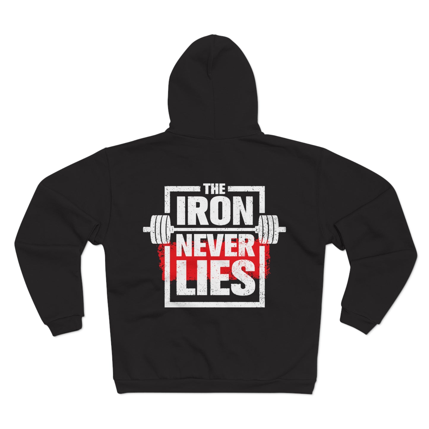 Unisex Hooded Zip Sweatshirt - 'The Iron Never Lies' - Perfect for Fitness Enthusiasts