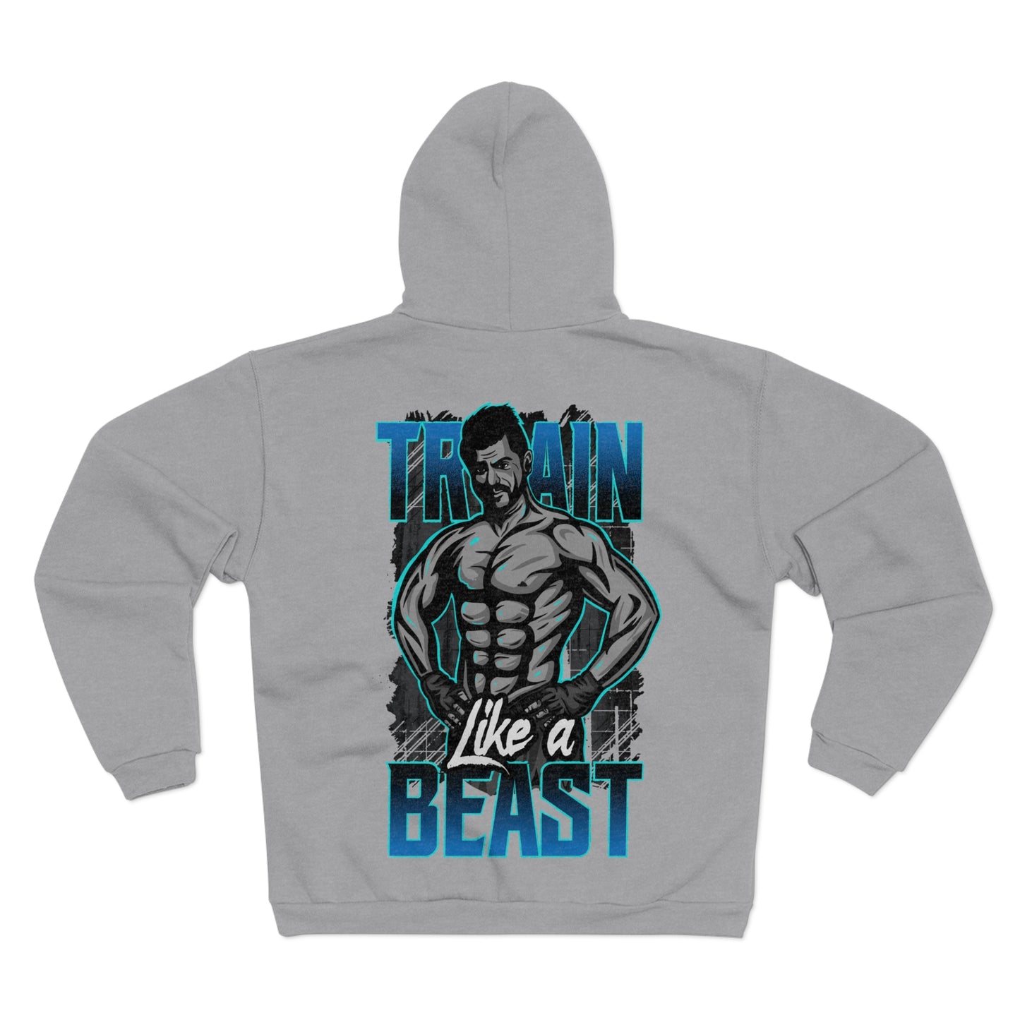 Train Like a Beast Unisex Hooded Zip Sweatshirt - Fitness Motivation Apparel