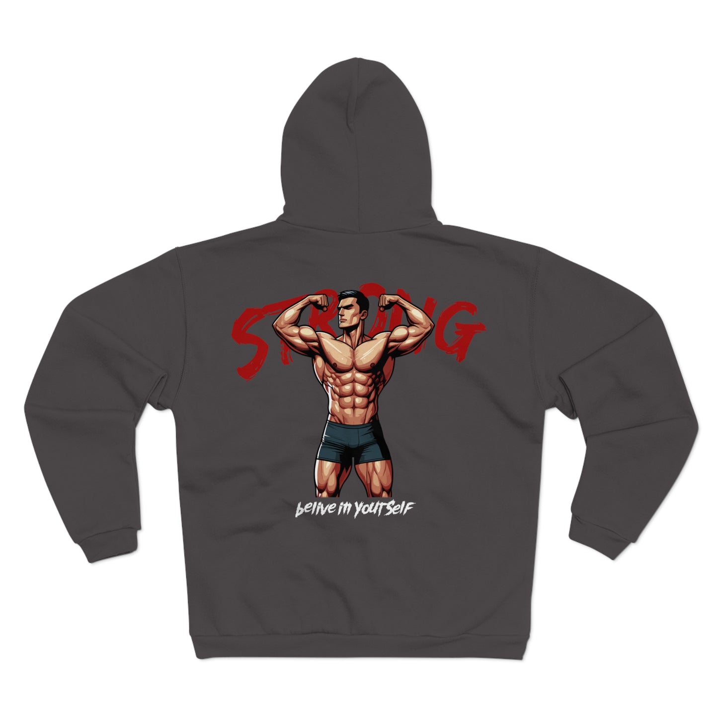 Strong Believe in Yourself Unisex Zip Hoodie - Motivational Fitness Apparel