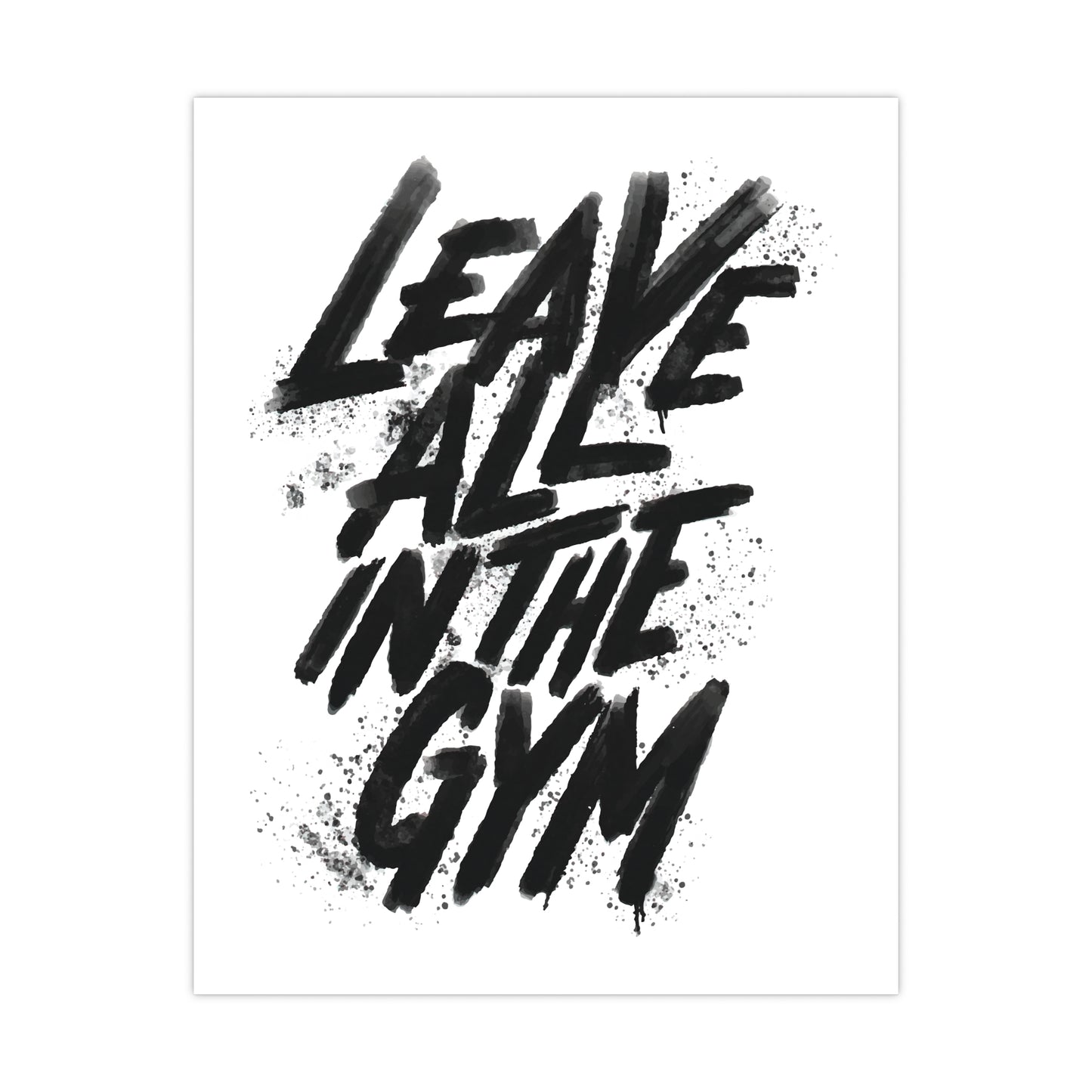 Motivational Gym Wall Art - Leave All in the Gym Matte Poster