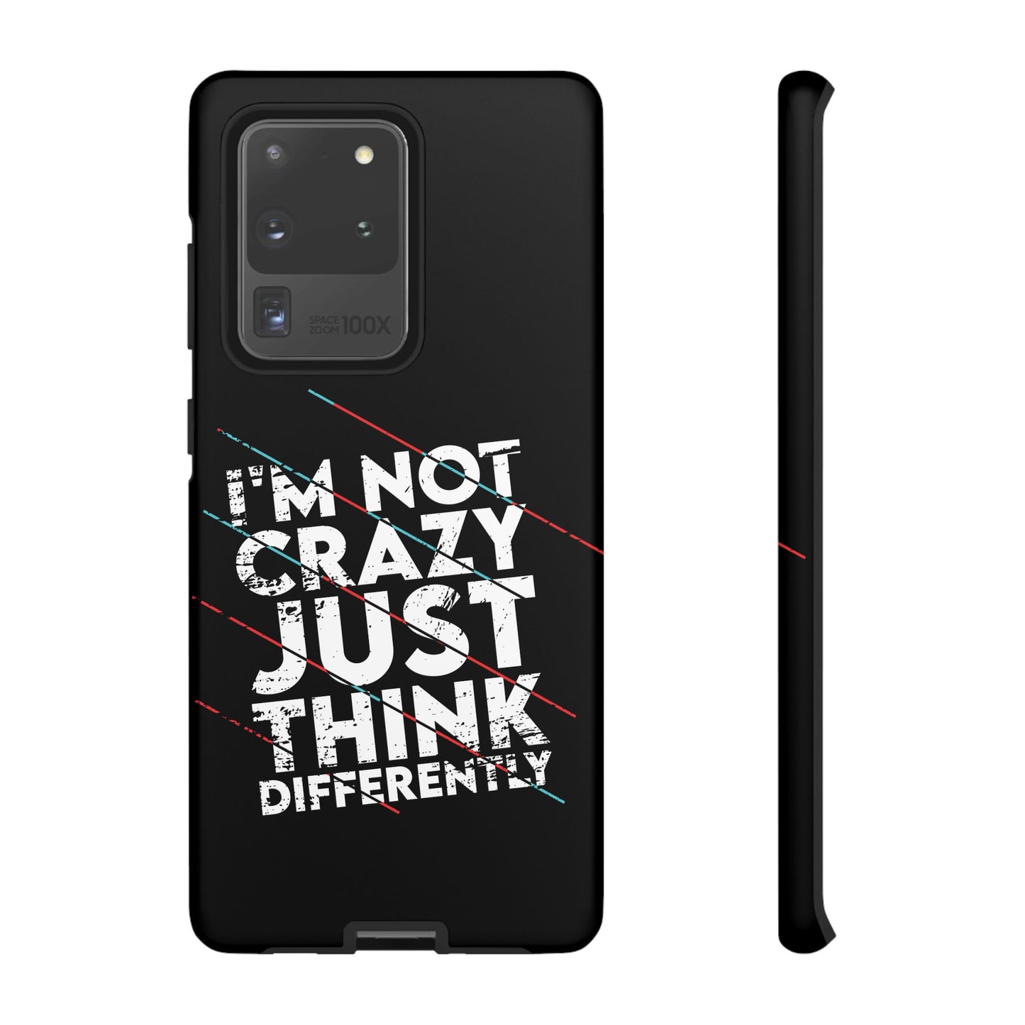 Inspirational Phone Case - I'm Not Crazy, Just Think Differently