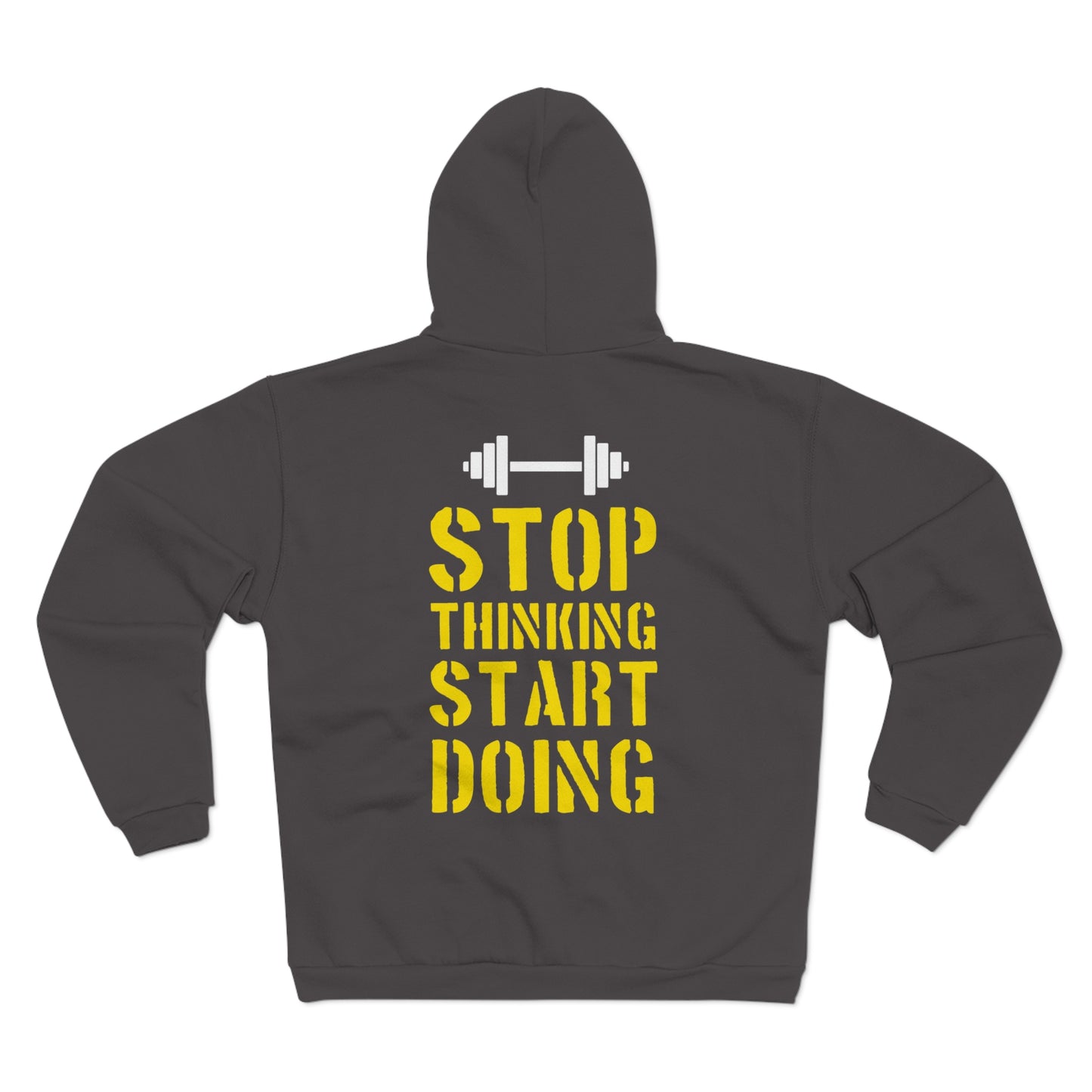 Motivational Unisex Hooded Zip Sweatshirt - "Stop Thinking Start Doing"