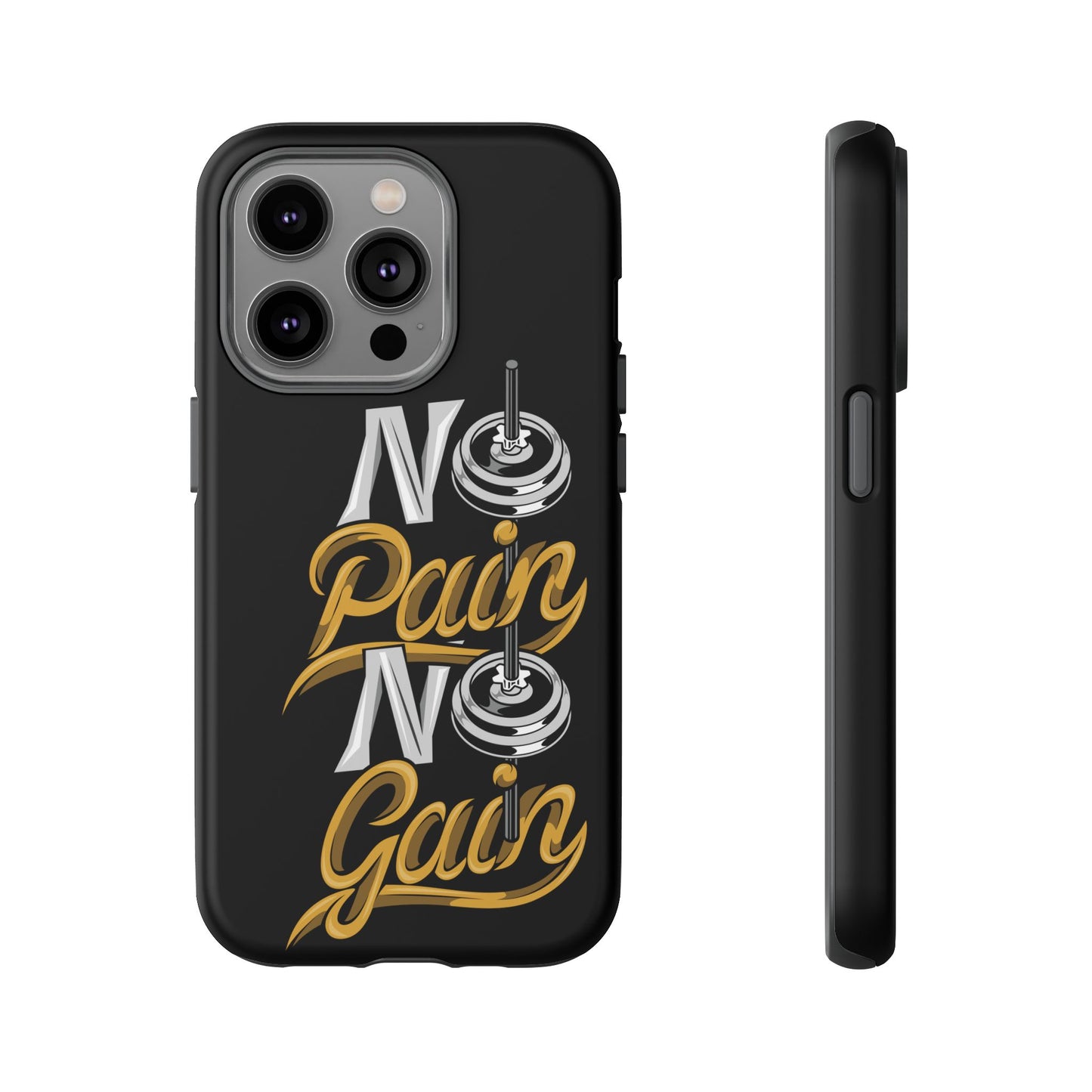No Pain No Gain Phone Case - Tough Fitness Protection