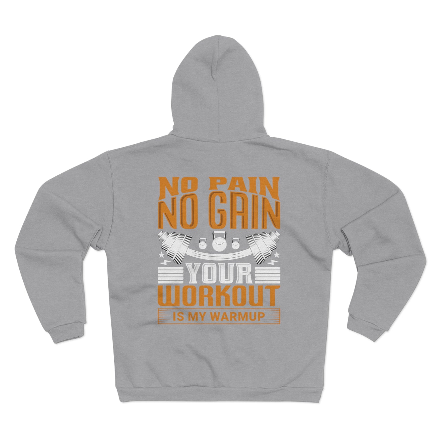 No Pain No Gain Unisex Hooded Zip Sweatshirt - Workout Motivation