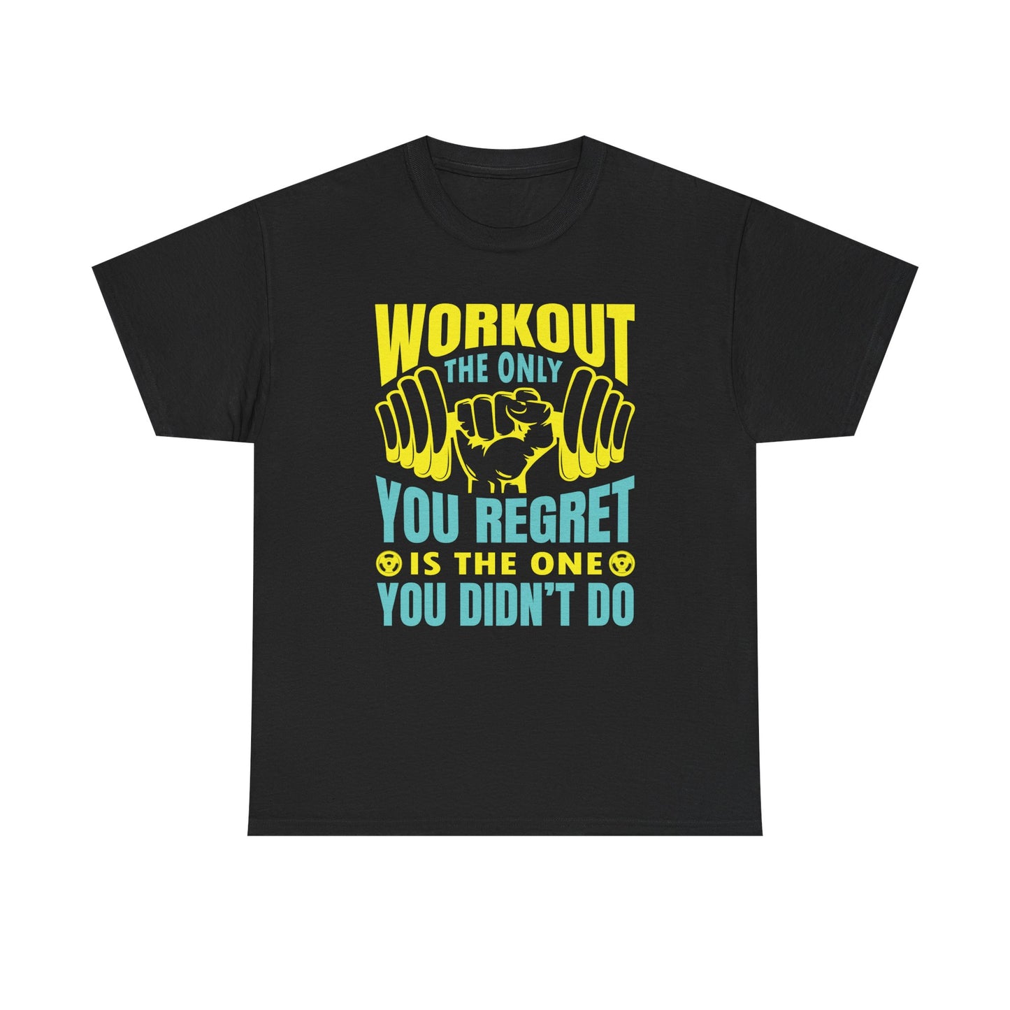 Motivational Gym Tee - "Workout: The Only You Regret Is The One You Didn't Do"
