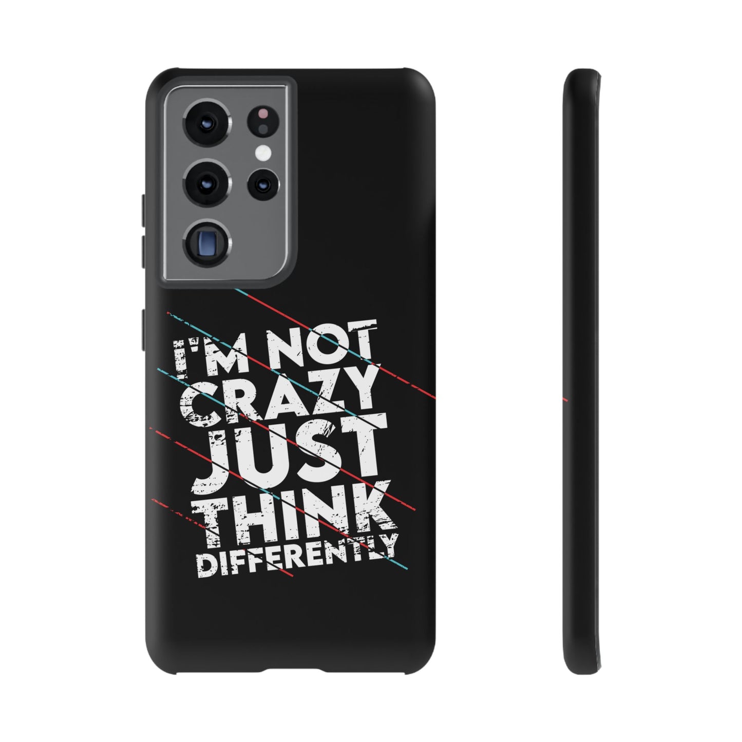 Inspirational Phone Case - I'm Not Crazy, Just Think Differently