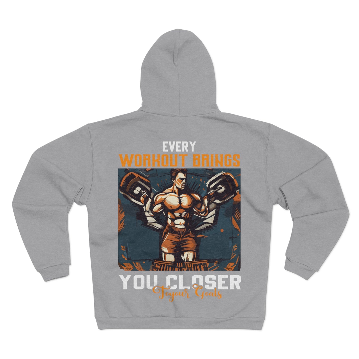 Every Workout Brings You Closer Unisex Hooded Zip Sweatshirt