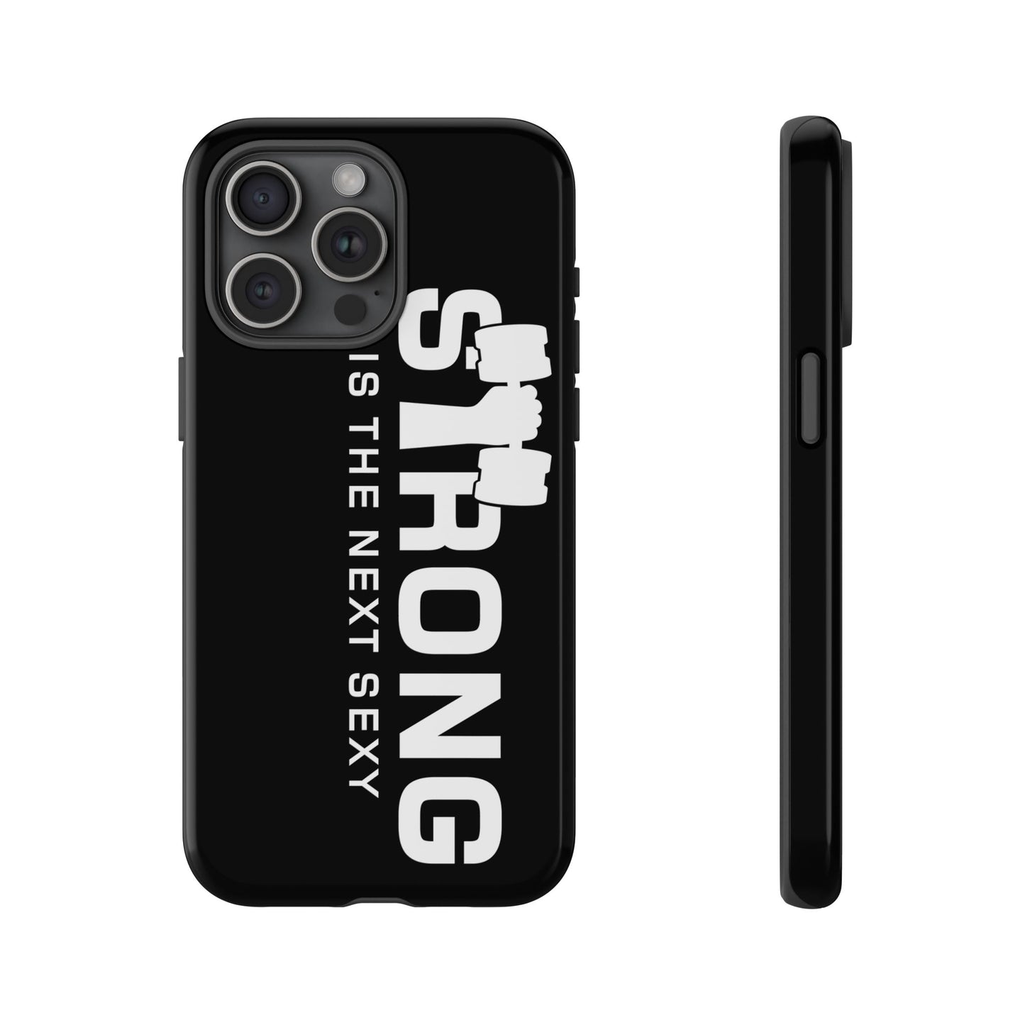 Strong is the Next Sexy Phone Case - Tough Cases for Fitness Enthusiasts